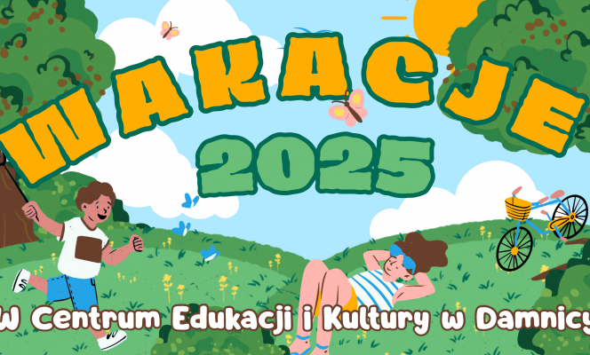 Wakacje 2025 w Świetlicach CEiK w Damnicy!!!